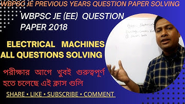WBPSC JE Previous Years Questions Paper Solving/ Electrical Machines 2018/@techeraburdwan
