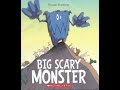 Storytime  big scary monster