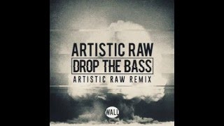 Artistic Raw - Drop The Bass (Artistic Raw Remix) Resimi