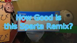 How Good Is This Sparta Remix