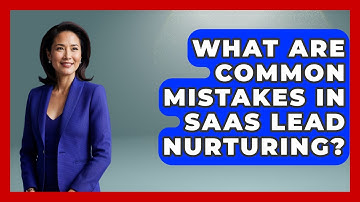 What Are Common Mistakes in SaaS Lead Nurturing? | Saas Marketing Wizards News