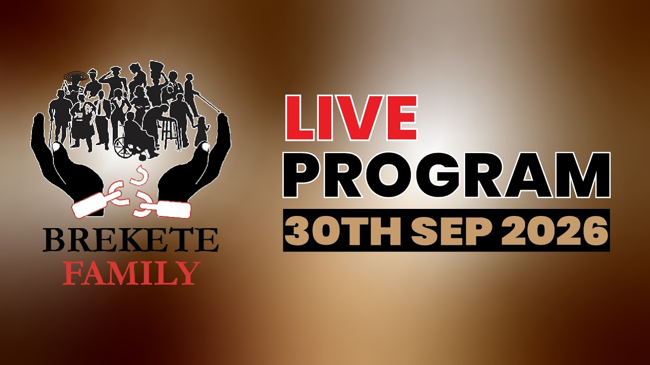 BREKETE FAMILY PROGRAM 30TH SEPTEMBER, 2026