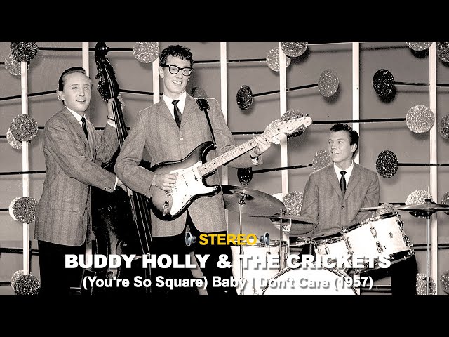 Buddy Holly & The Crickets - (You're So Square) Baby I Don't Care