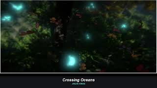 Julio Cruz  - Crossing Oceans (Visualizer Vide)