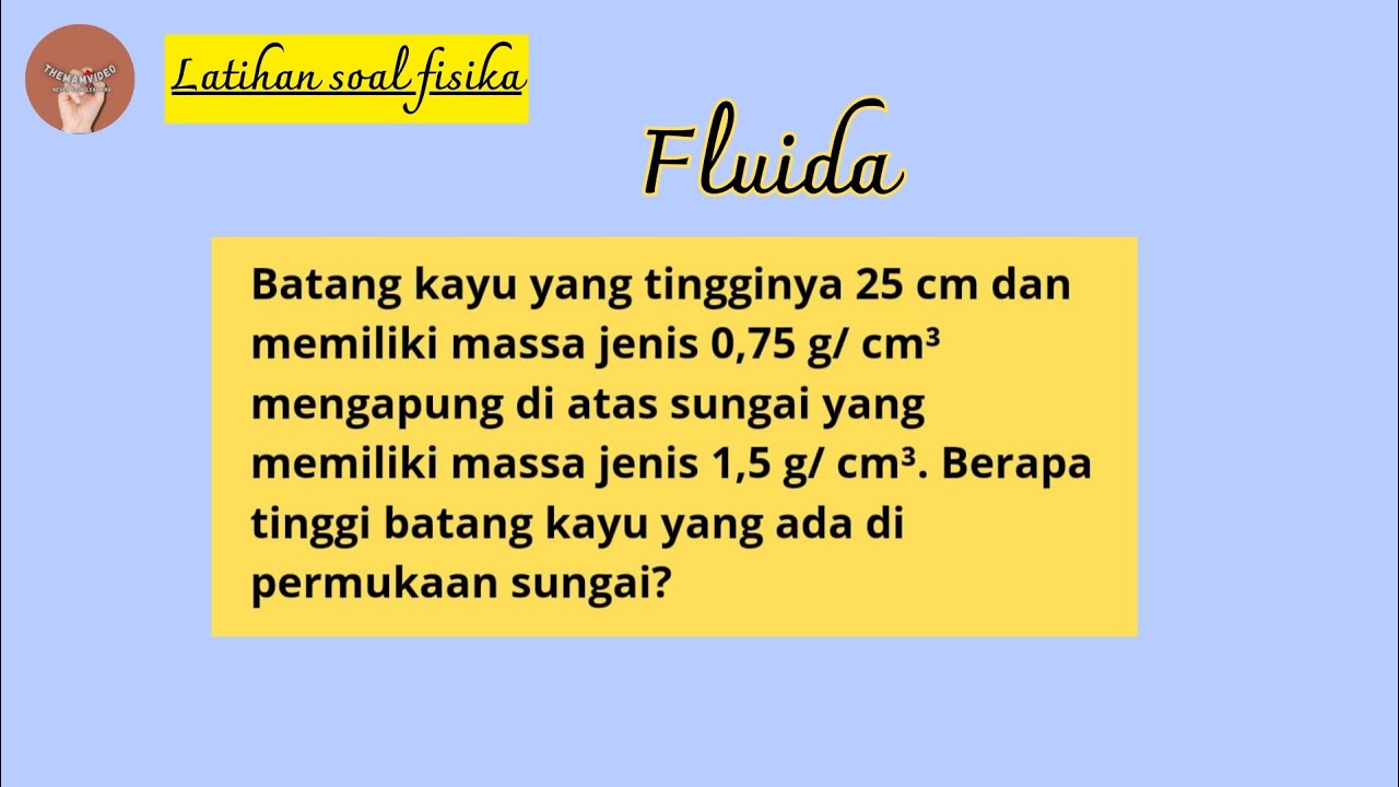 batang-kayu-25cm-massa-jenis-0-75-g-cm-mengapung-sungai-massa-jenis-1
