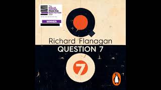 Question 7 Audiobook by Richard Flanagan