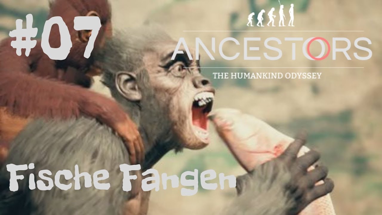 ANCESTORS THE HUMANKIND ODYSSEY 2019 - #07 / Fische Fangen / • Preview