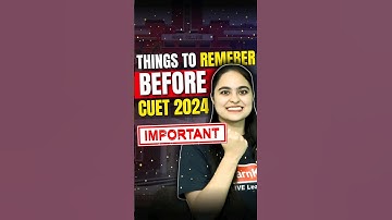 Things To Remember Before CUET 2024 💡🎯 #shorts