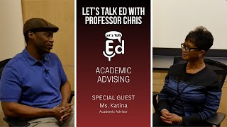 Let's Talk Ed with Professor Chris - EP 23 - Academic Advising