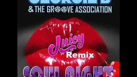 Georgie B & The Groove Association - Soul Night ( Juicy Remix )                               *****