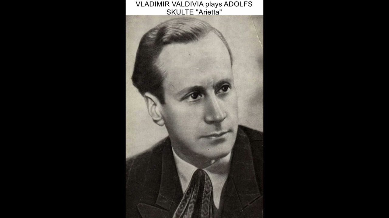 VLADIMIR VALDIVIA plays ADOLFS SKULTE "Arietta", Piano