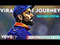 Virat kohli journey from 0 to 71 century  200 subscribers special  200 photos edit