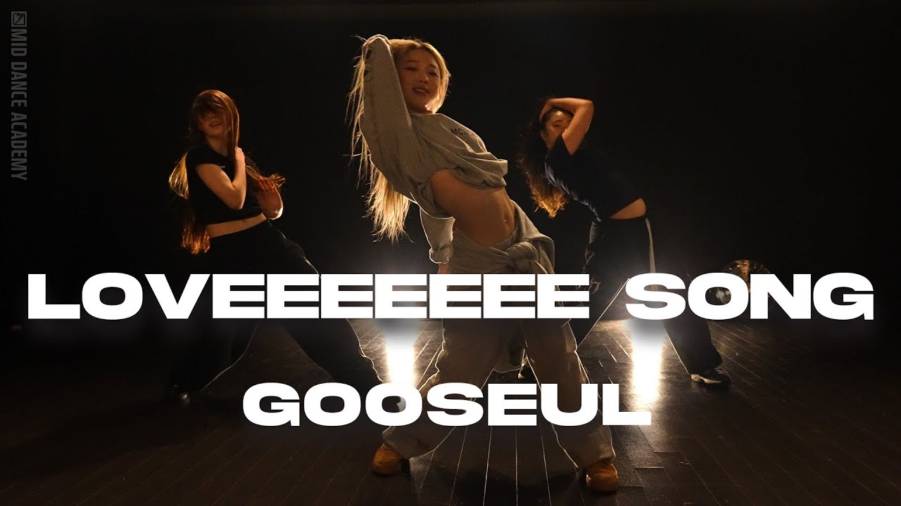 GOOSEUL ChoreographyㅣRihanna - Loveeeeeee SongㅣMID DANCE STUDIO