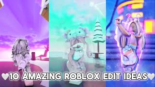 10 amazing Roblox edit ideas you can try (please read dec)❤️❤️