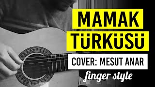 Mamak Türküsü (Samsun Asfaltı) Mesut Anar Gitar Cover Fingerstyle Resimi