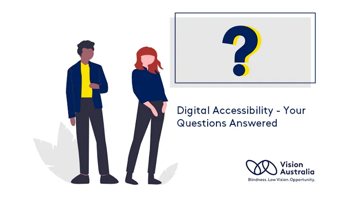 Vision Australia Digital Access webinar: Digital Accessibility - Your Questions Answered