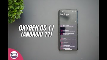 Oxygen OS 11 (Android 11) Best Features, Customization and more