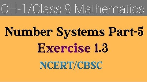 Number systems Part-5 ||  CH-1,  Exercise -1.3 || Class 9 NCERT || Mathematics @learnersfarm7887