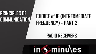 Module4_Vid_27_Radio Receivers_Choice of IF (intermediate frequency)_(Part 2)