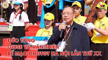ĐỨC TỔNG GIUSE VŨ VĂN THIÊN BẾ MẠC ĐẠI HỘI GTGT HÀ NỘI LẦN THỨ XX