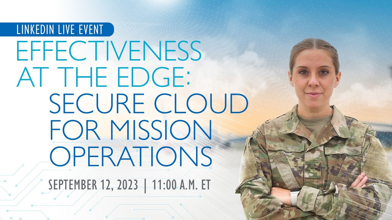 Effectiveness At The Edge Secure Cloud For Mission Operations LinkedIn ...