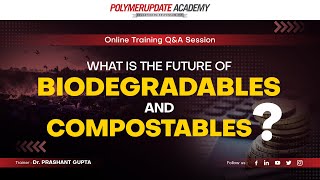 Interactive Q&A with Dr. Prashant Gupta on Recycling Standards, Biodegradables, & Polymer Extraction