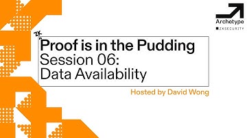 Data Availability | Proof is in the Pudding Session 06