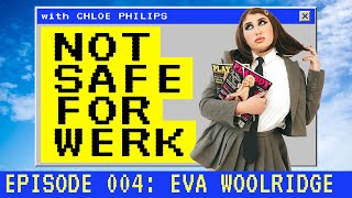 Not Safe For Werk Episode 004: Eva Woolridge , Photographer