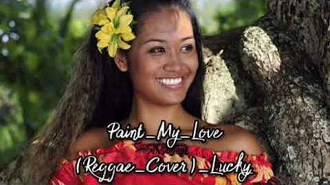 Lagu Reggae 2020 - MLTR - Paint My Love ( Remake ) 2020 - By Lucky - (Reggae Cover)