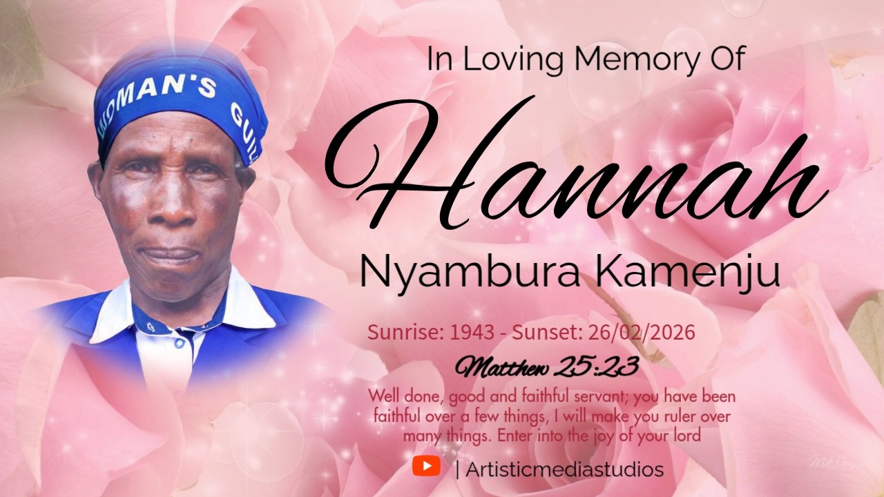 In Loving Memory Of The Late Hannah Nyambura Kamenju | Sunrise: 1943 - Sunset: 26/02/2026 | Ngarua