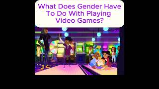 What Does Gender have to do with Playing Video Games