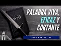 Palabra Viva, Eficaz y Cortante - Juan Manuel Vaz