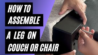 How To Assemble a Leg on a Couch for Ashley HomeStore, Berkshire Hathaway, Big Lots, & Rooms to Go