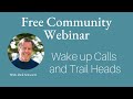 Webinar with Richard Schwartz, Wake Up Calls and Trail Heads