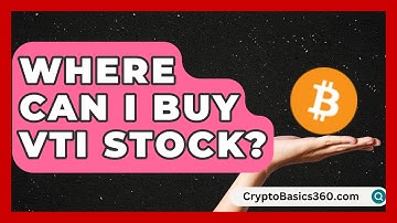 Where Can I Buy VTI Stock? | Stock and Options Playbook