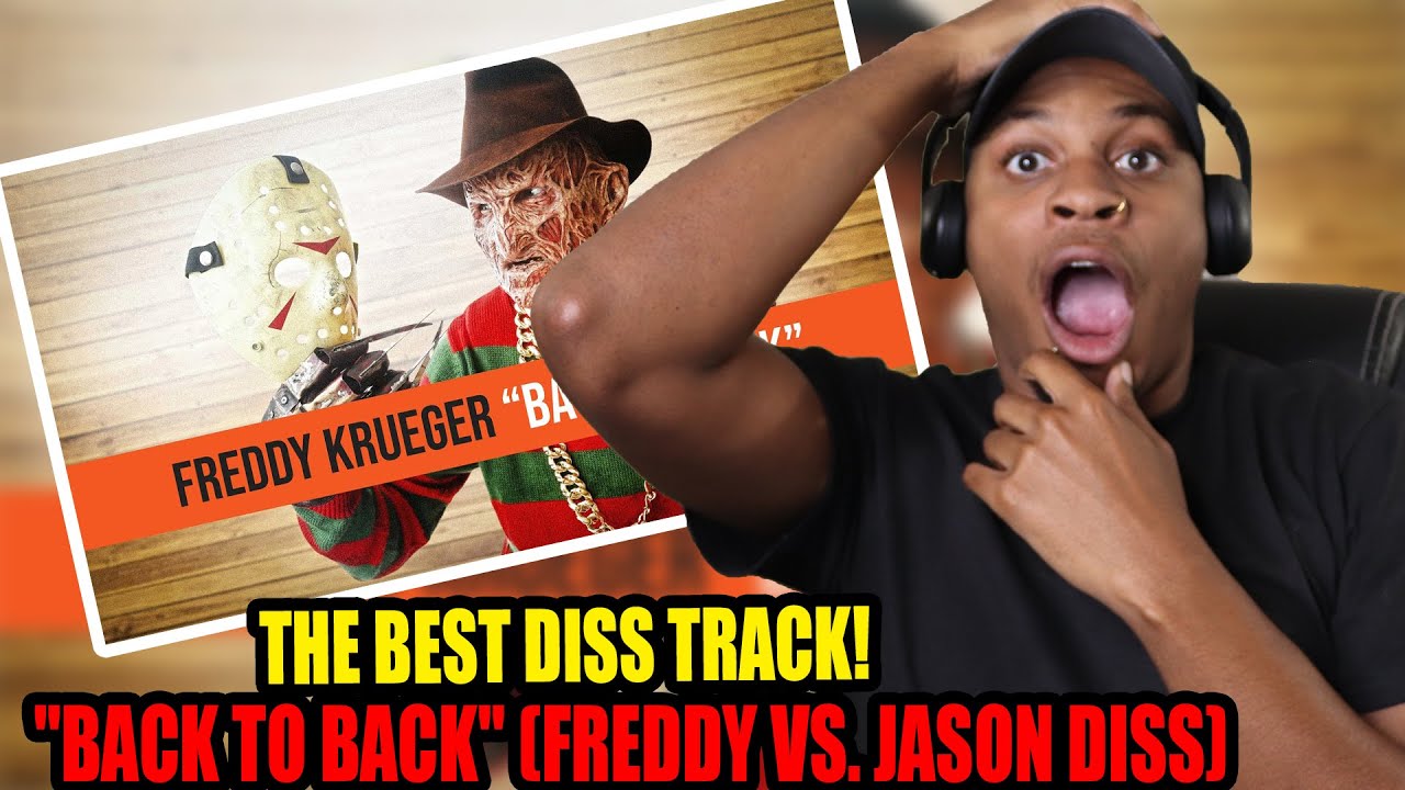 Watch FREDDY WENT CRAZY!! FREDDY KRUEGER - OFFICIAL "BACK TO BACK" (FREDDY VS. JASON DISS) REACTION!! on YouTube Watch FREDDY WENT CRAZY!! FREDDY KRUEGER - OFFICIAL "BACK TO BACK" (FREDDY VS. JASON DISS) REACTION!! on YouTube