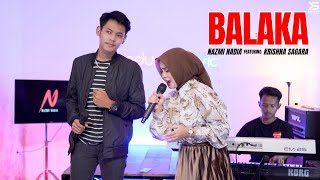 BALAKA - NAZMI NADIA X KRISHNA SAGARA [LIVE COVER]