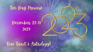 ♑TEN DAY PREVIEW♑December 22 - 31, 2023♑Rose Tarot & Astrology!