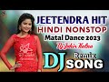 Hindi Nonstop Dj Remix Songs 2023 ( Jeetendra Hit ) Matal Dance Mix | Dj Johir Kalna |DjRoniDiara|DJ Mp3 Song