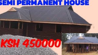 BUILD A SEMI PERMANENT AT LOW AS Ksh 400K  IN KENYA |total cost and breakdown