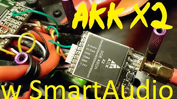 AKK X2 VTX with Smart Audio controll of VTX trough BF OSD or Taranis OpenTX LUA Script