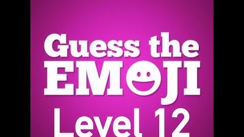 Guess The Emoji Level 12 Answers