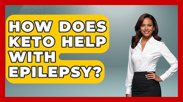 How Does Keto Help With Epilepsy? - Keto Kitchen HQ