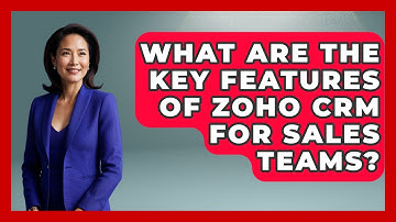 What Are the Key Features of Zoho CRM for Sales Teams? | Sales Pro Blueprint News