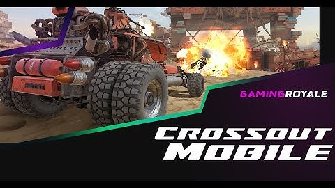 Crossout Mobile - PvP Action - Gaijin Distribution KFT - Mobile Gameplay - Gaming Royale