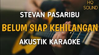 Download lagu AKUSTIK KARAOKE - BELUM SIAP KEHILANGAN (STEVAN PASARIBU)