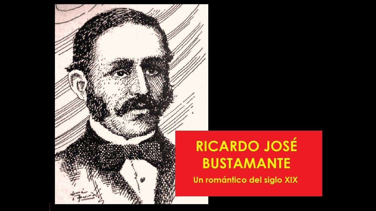RICARDO JOSÉ BUSTAMANTE, un romántico del siglo XIX - YouTube