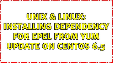 Unix & Linux: Installing Dependency for epel from yum update on Centos 6.5