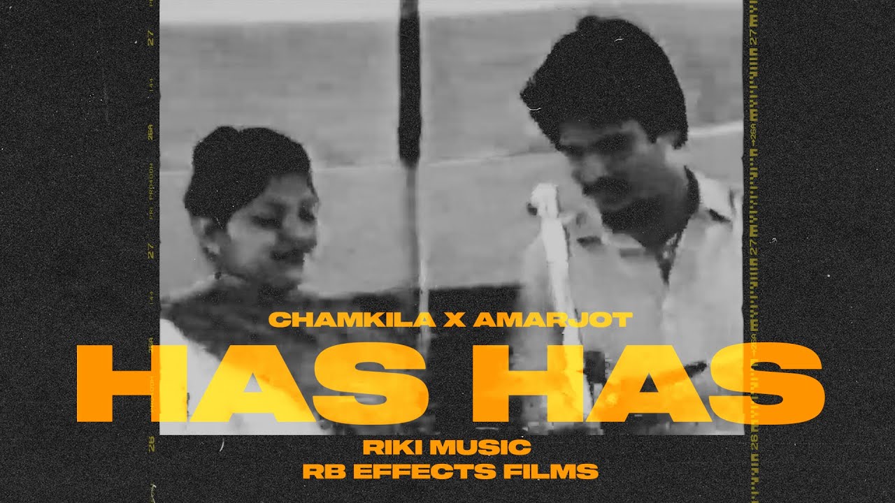 HAS HAS   Unofficial Video CHAMKILA X AMARJOT I RIKI MUSIC X RB EFFECTS FILMS