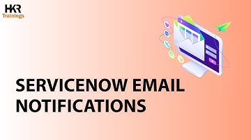 ServiceNow Email Notifications | ServiceNow Tutorial for Beginners | ServiceNow Demo - HKR Trainings